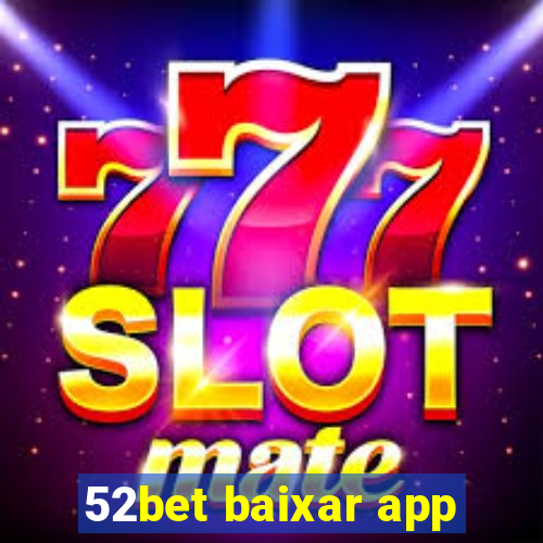 52bet baixar app